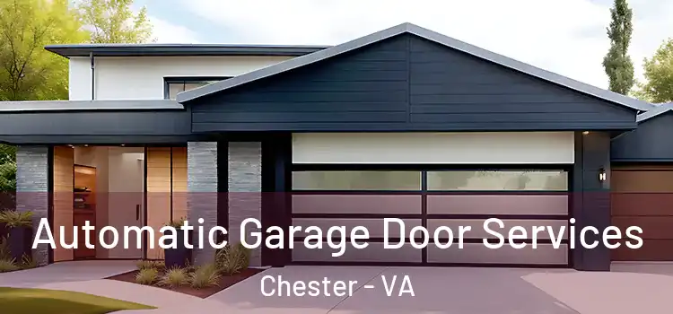  Automatic Garage Door Services Chester - VA