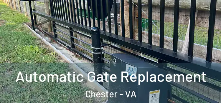 Automatic Gate Replacement Chester - VA