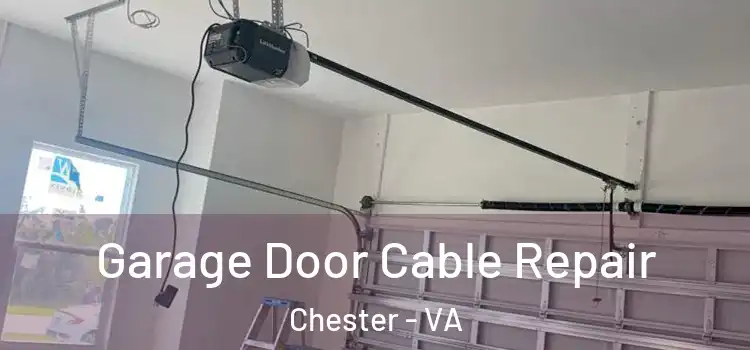  Garage Door Cable Repair Chester - VA