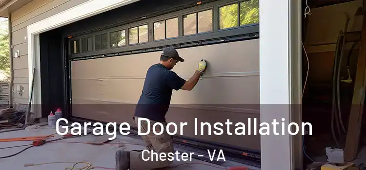  Garage Door Installation Chester - VA