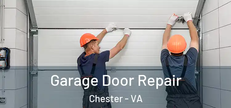  Garage Door Repair Chester - VA