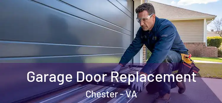  Garage Door Replacement Chester - VA