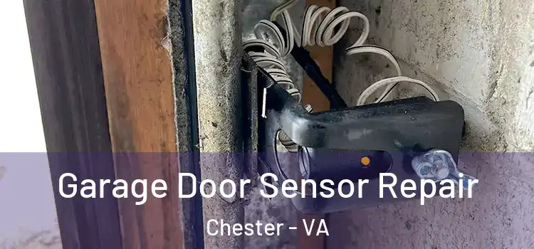  Garage Door Sensor Repair Chester - VA