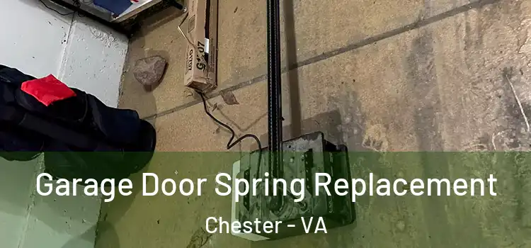  Garage Door Spring Replacement Chester - VA