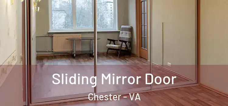  Sliding Mirror Door Chester - VA
